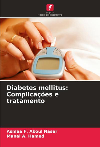 Diabetes mellitus: Complicações e tratamento