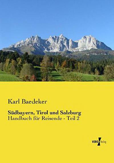 Südbayern, Tirol und Salzburg