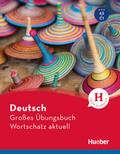 Deutsch Großes Übungsbuch Wortschatz aktuell A2-C1. Buch