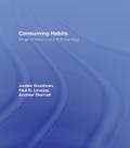 Consuming Habits: Global and Historical Perspectives on How Cultures Define Drugs