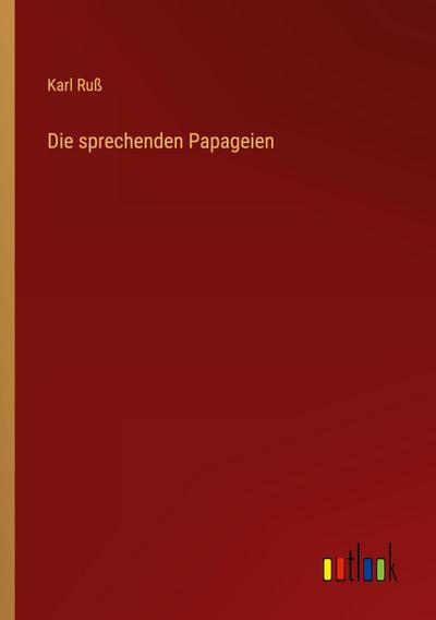 Die sprechenden Papageien