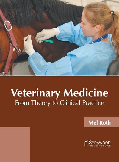 Veterinary Medicine: From Theory to Clinical Practice