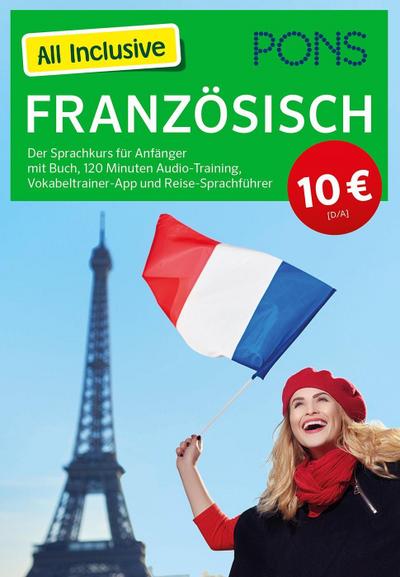PONS All Inclusive Französisch: Der Sprachkurs für Anfänger mit Buch, 120 Minuten Audio-Training, Vokabeltrainer-App und Reise-Sprachführer (PONS All inclusive Sprachkurs)