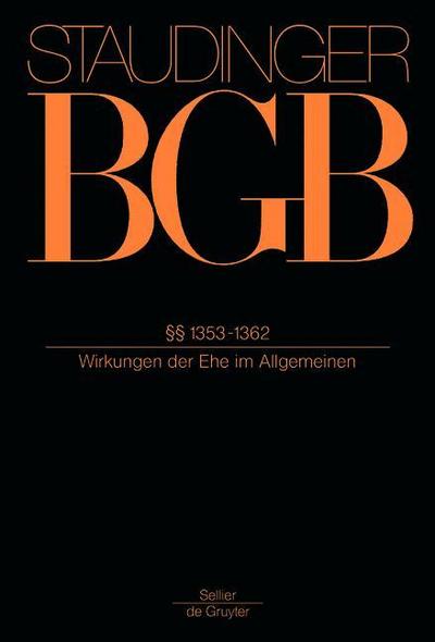 J. von Staudingers Kommentar zum Bürgerlichen Gesetzbuch mit Einführungsgesetz und Nebengesetzen. Familienrecht §§ 1353-1362
