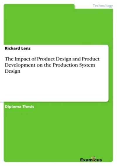 The Impact of Product Design and Product Development on the Production System Design