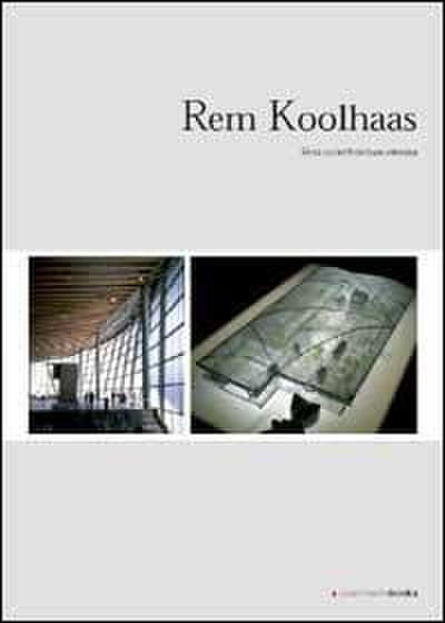 Rem Koolhaas. Verso un’architettura estrema