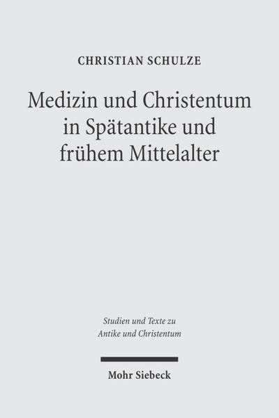 Medizin und Christentum in Spätantike und frühem Mittelalter