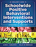 An Educator’s Guide to Schoolwide Positive Behavioral Inteventions and Supports