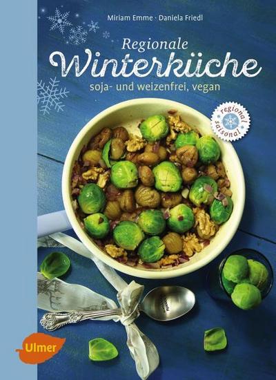 Regionale Winterküche: Soja- und weizenfrei, vegan