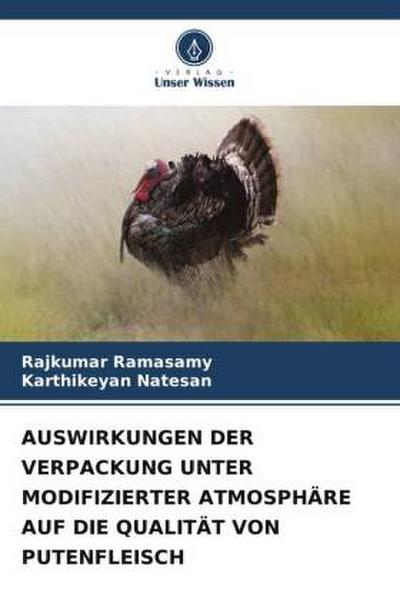 AUSWIRKUNGEN DER VERPACKUNG UNTER MODIFIZIERTER ATMOSPHÄRE AUF DIE QUALITÄT VON PUTENFLEISCH