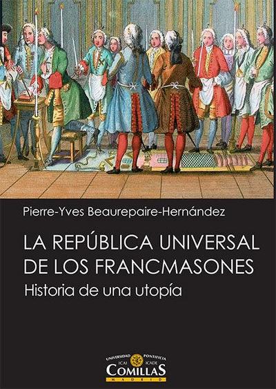 La República universal de los francmasones : historia de una utopía