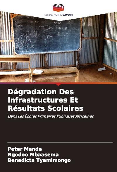 Dégradation Des Infrastructures Et Résultats Scolaires