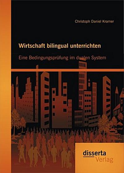 Wirtschaft bilingual unterrichten: Eine Bedingungsprüfung im dualen System