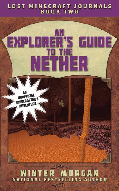 An Explorer’s Guide to the Nether