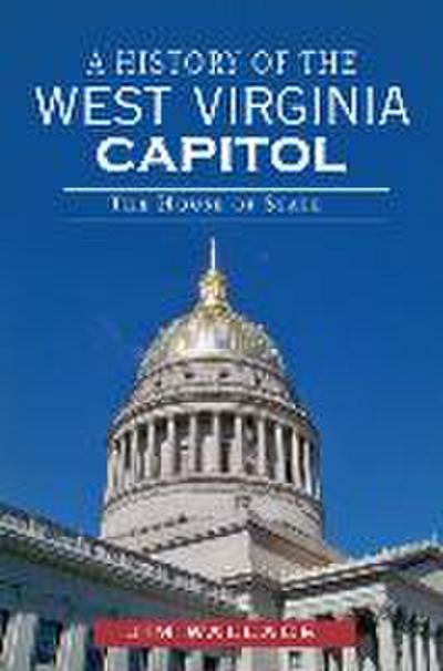 A History of the West Virginia Capitol