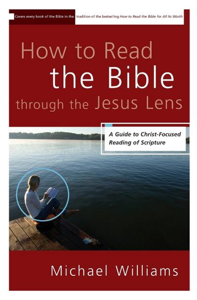 How to Read the Bible through the Jesus Lens