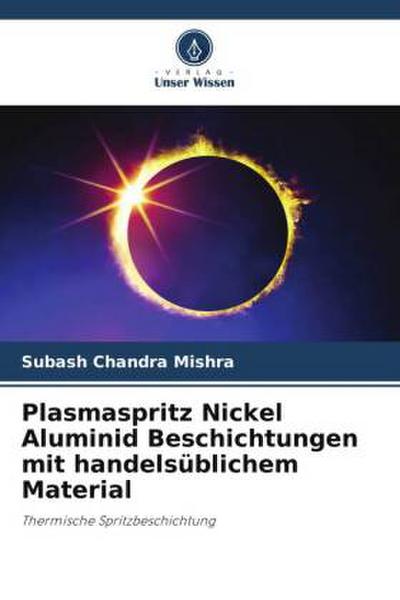 Plasmaspritz Nickel Aluminid Beschichtungen mit handelsüblichem Material