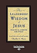 The Leadership Wisdom Of Jesus: Practical Lessons for Today