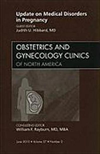 Update on Medical Disorders in Pregnancy, An Issue of Obstetrics and Gynecology Clinics