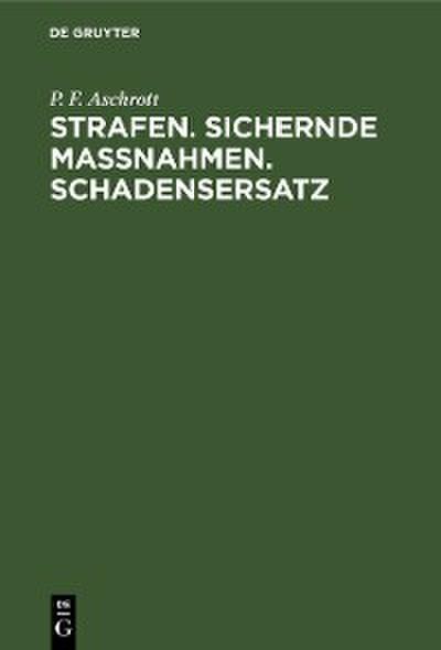 Strafen. Sichernde Massnahmen. Schadensersatz