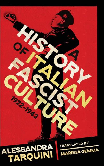 A History of Italian Fascist Culture, 1922-1943