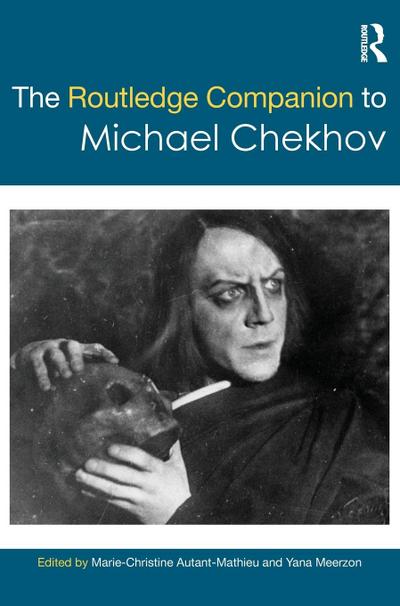 The Routledge Companion to Michael Chekhov