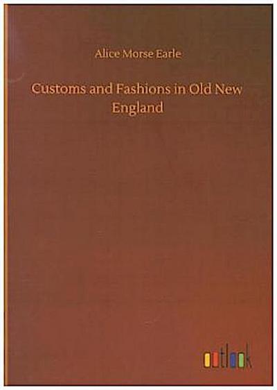 Customs and Fashions in Old New England