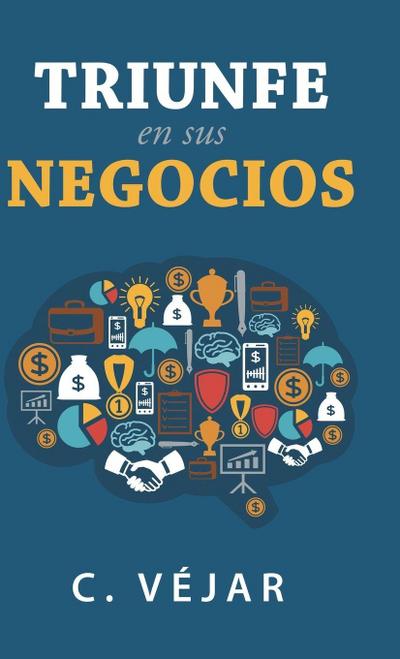 Triunfe En Sus Negocios