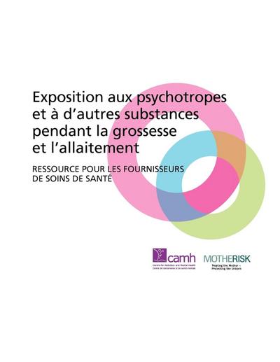 Exposition Aux Psychotropes Et D’Autres Substances Pendant La Grossesse Et L’Allaitement