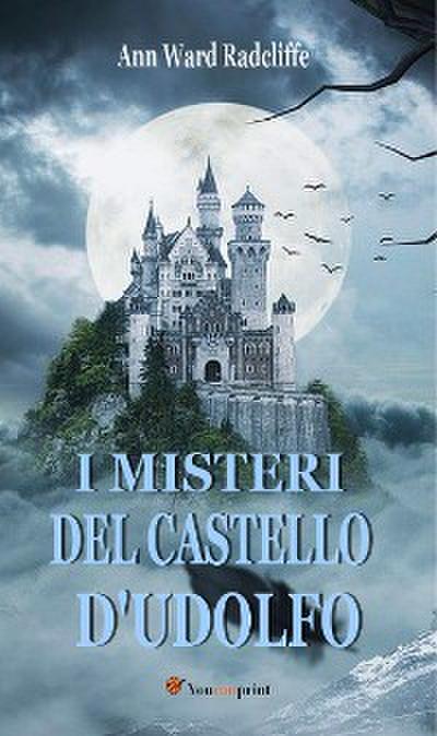 I misteri del castello d’Udolfo (Edizione italiana completa in 4 volumi)