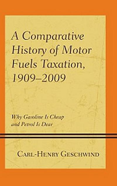 A Comparative History of Motor Fuels Taxation, 1909–2009