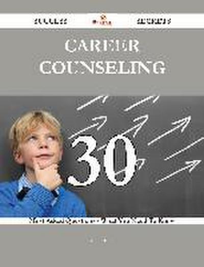 Career counseling 30 Success Secrets - 30 Most Asked Questions On Career counseling - What You Need To Know