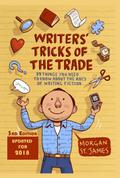 Writers’ Tricks of the Trade: 39 Things You Need to Know About the ABC’s of Writing Fiction