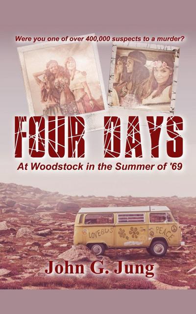 Four Days - At Woodstock in the Summer of ’69