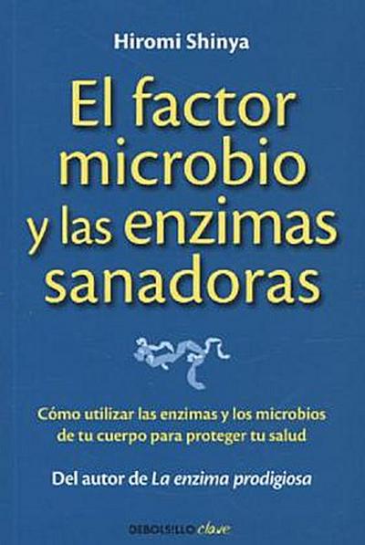 El factor microbio y las enzimas sanadoras (Clave)