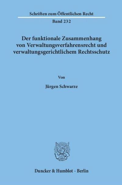 Der funktionale Zusammenhang von Verwaltungsverfahrensrecht und verwaltungsgerichtlichem Rechtsschutz.