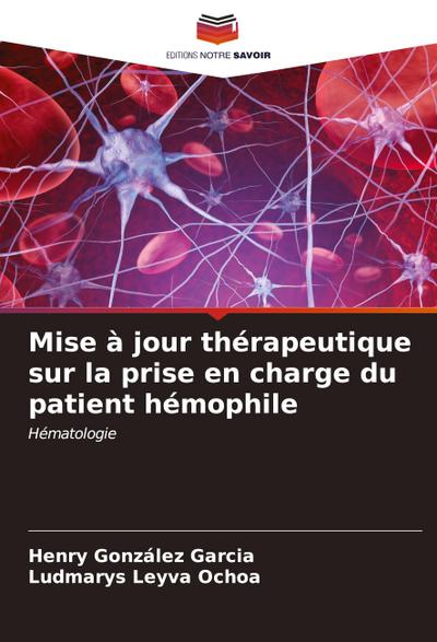 Mise à jour thérapeutique sur la prise en charge du patient hémophile