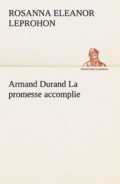 Armand Durand La promesse accomplie