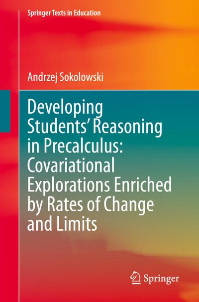 Developing Students’ Reasoning in Precalculus: Covariational Explorations Enriched by Rates of Change and Limits