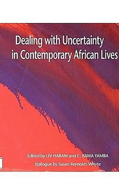 Dealing with Uncertainty in Contemporary African Lives