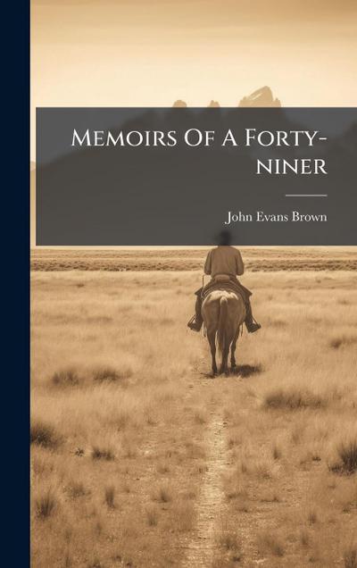 Memoirs Of A Forty-niner