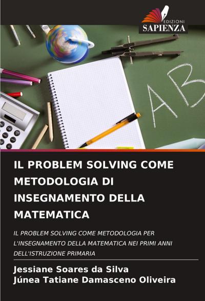 IL PROBLEM SOLVING COME METODOLOGIA DI INSEGNAMENTO DELLA MATEMATICA