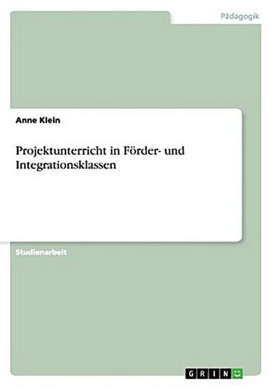 Projektunterricht in Förder- und Integrationsklassen