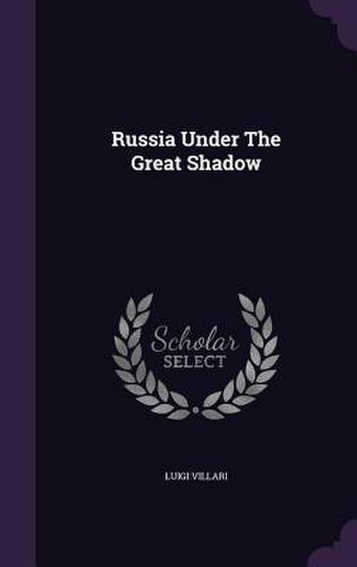 Russia Under The Great Shadow
