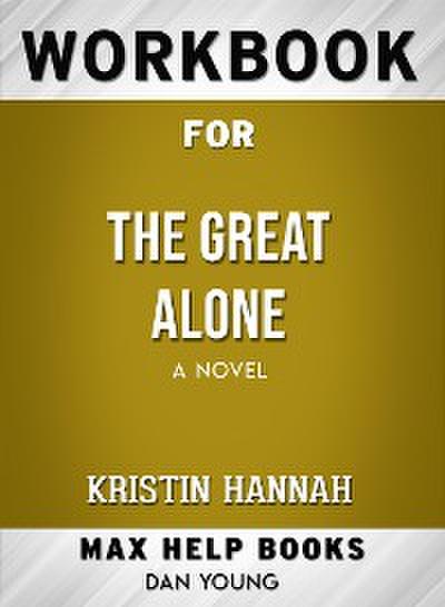 Workbook for The Great Alone: A Novel by Kristin Hannah