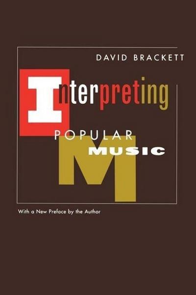 Brackett, D: Interpreting Popular Music