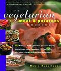 The Vegetarian Meat & Potatoes Cookbook