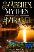 Märchen, Mythen und Mirakel