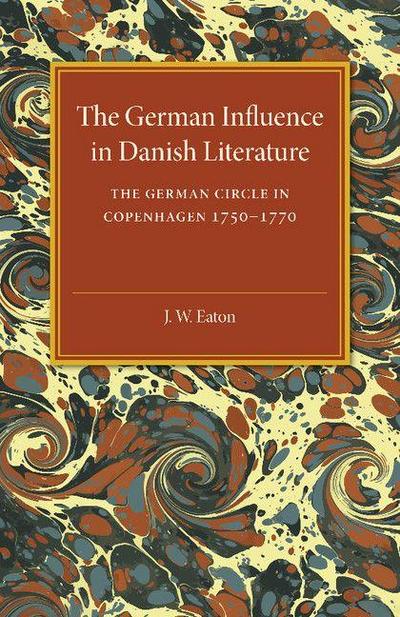 The German Influence in Danish Literature in the Eighteenth             Century