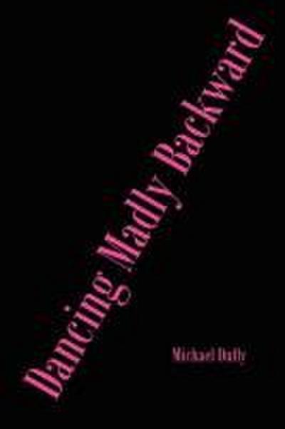 Dancing Madly Backward